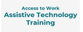 Assistive Technology Training